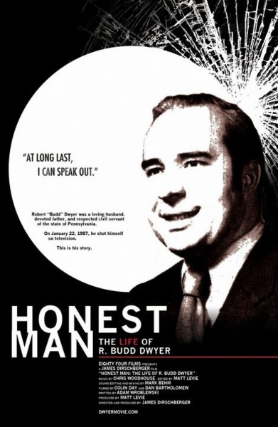 Honest Man: The Life of R. Budd Dwyer