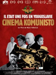 Il était une fois en Yougoslavie : Cinema Komunisto