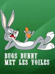 Bugs Bunny met les voiles