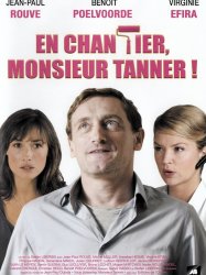 En chantier, monsieur Tanner !