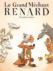 Le Grand Méchant Renard et autres contes...