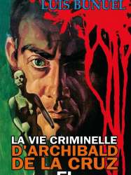 La Vie criminelle d'Archibald de La Cruz