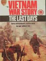 Vietnam War Story: The Last Days