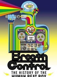 Breath Control: The History of the Human Beat Box