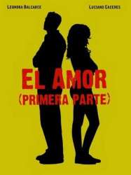 El amor - primera parte