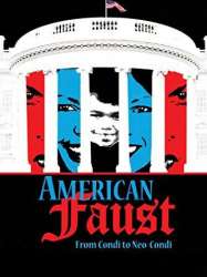 American Faust: From Condi to Neo-Condi