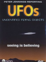 Peter Jennings Reporting: UFOs - Seeing Is Believing