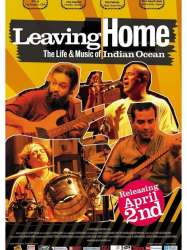 Leaving Home: The Life and Music of Indian Ocean