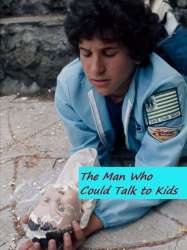 The Man Who Could Talk to Kids