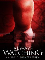 Always Watching: A Marble Hornets Story