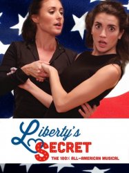Liberty's Secret: The 100% All-American Musical