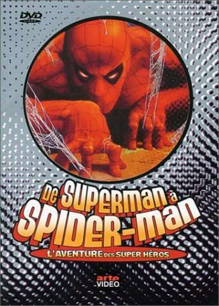 De Superman à Spider-Man: L'aventure des super-héros