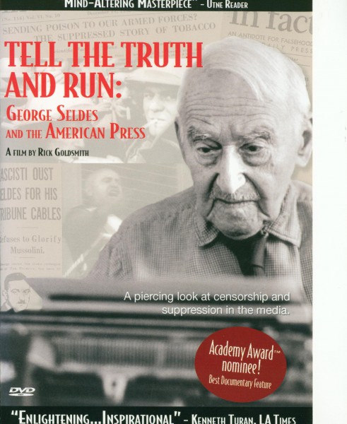 Tell the Truth and Run: George Seldes and the American Press