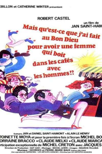 Mais qu'est-ce que j'ai fait au bon Dieu pour avoir une femme qui boit dans les cafés avec les hommes ?