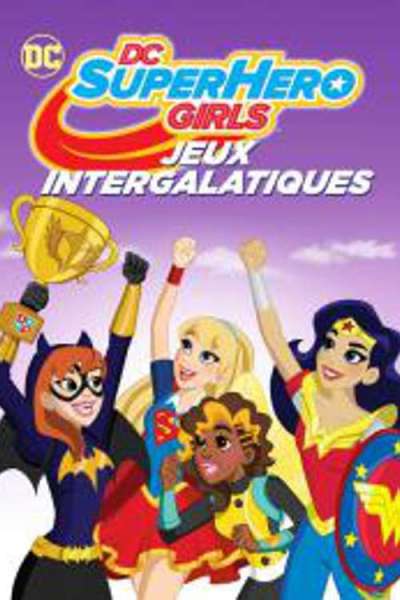 DC Super Hero Girls : Jeux intergalactiques