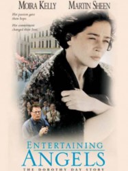 Entertaining Angels - The Dorothy Day Story