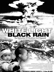White Light/Black Rain : The Destruction of Hiroshima and Nagasaki
