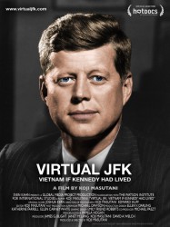 Virtual JFK: Vietnam If Kennedy Had Lived