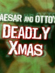 Caesar and Otto's Deadly Xmas