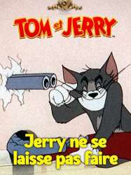 Jerry ne se laisse pas faire