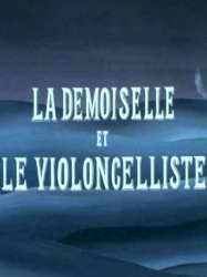 La Demoiselle et le Violoncelliste