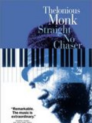 Thelonious Monk: Straight, No Chaser