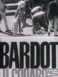 Le Parti des choses: Bardot et Godard