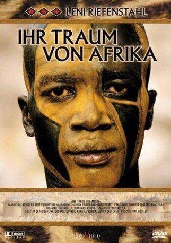 Leni Riefenstahl: Ihr Traum von Afrika