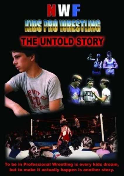 NWF Kids Pro Wrestling: The Untold Story