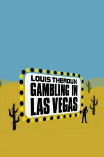 Louis Theroux: Gambling in Las Vegas