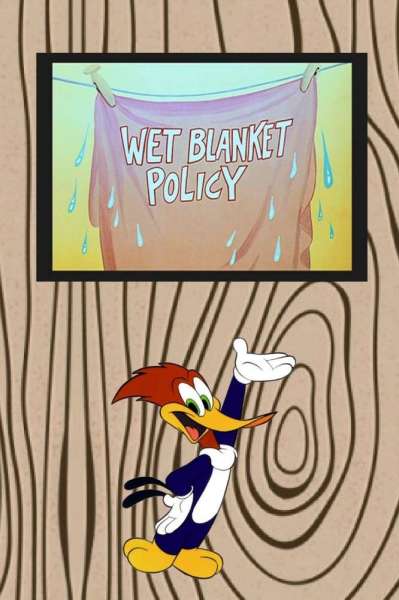 Wet Blanket Policy