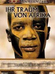 Leni Riefenstahl: Ihr Traum von Afrika