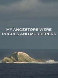 My Ancestors Were Rogues and Murderers