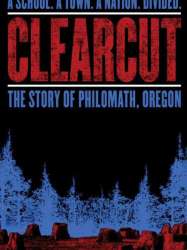 Clear Cut: The Story of Philomath, Oregon