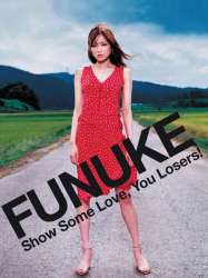 Funuke Show Some Love, you Losers!