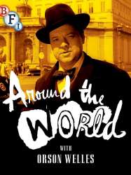 Around the World with Orson Welles