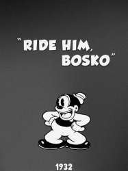 Ride Him, Bosko!