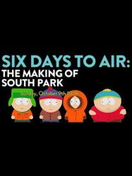 6 Days to Air : Le Making-of de South Park