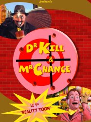 Dr Kill & Mr Chance, le 1er RealityToon