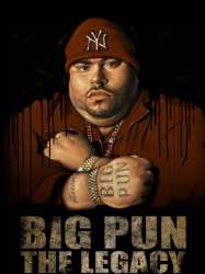 Big Pun: The Legacy