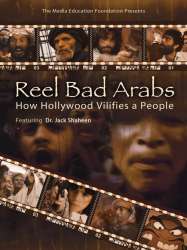 Reel Bad Arabs: How Hollywood Vilifies a People