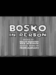 Bosko in Person